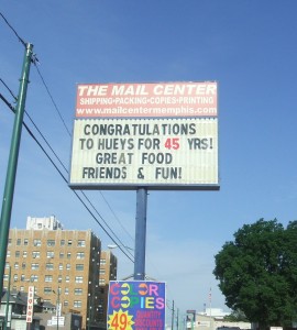 Congratulations to Hueys.  "45 Great Years of Food, Friends and Fun"  from your friends at The Mail Center